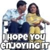 I HOPE YOU ENJOYING IT