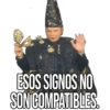 ESOS SIGNOS NO
SON COMPATIBLES.