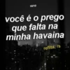 10/10
você é o prego
que falta na
minha havaina
reflita, rs