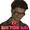 Ye BHI THIK HAI