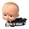 How u doin'?