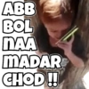 ABB
BOL
NAA
MADAR
CHOD!!