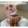 ISSO Q VC QUERIA?
ATENÇÃO