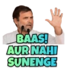 BAAS!
AUR NAHI
SUNENGE