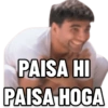 PAISA HI PAISA HOGA