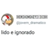 DRAMATICO @jovem_dramatico lido e ignorado