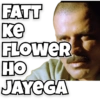 FATT
ke
FLOWER
ΠΟ
JAYEGA