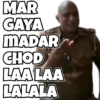 MAR
GAYA
MADAR
CHOD
LAVA LAVA
LALALA