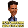 STYLE HAI BABU BHAI STYLE HAI