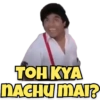 TOH KYA
NACHU MAI?