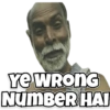 Ye WRONG
NUMBER HAI
