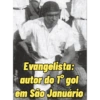 Evangelista:
autor do 1° gol
em São Januário