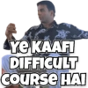 YE KAAFI
DIFFICULT
COURSE HAI