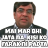 MAI MAR BHI
JATA NA, KISI KO
FARAK NI PADTA