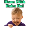 Hann Dikh
Raha Hai