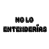 NOLO ENTENDERÍAS