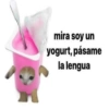 mira soy un yogurt, pásame la lengua