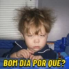BOM DIA POR QUÊ?