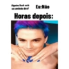 Alguém:Você está
se sentindo diva?
Eu:Não
Horas depois: