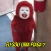 EU SOU UMA PIADA?