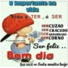 O mportantena
vida
Não é TER , é SER
SERCUZAO
SER CRACUD0
SERARROMBADO
SERCORNO
A sabedoria da menfe
Ser feliz ..
Bom dia
Que você se foda muito hoje