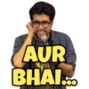 AUR
MPA
BHAI...