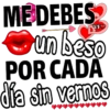 VT
ME DEBES
un beso
POR CADA
día sin vernos