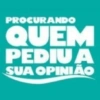 PROCURANDO
QUEM
PEDIU A
SUA OPINIÃO