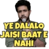 YE DALALO
JAISI BAAT E
NAHI