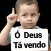 Ó Deus
Tá vendo