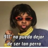 911* no puedo dejar
de ser tan perra
