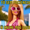 TO SEM PACIENCIA
N ENCHE MEU SACO