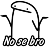 No se bro