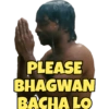 PLEASE
BHAGWAN
BACHA LO