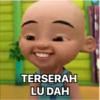 TERSERAH
LU DAH
pe