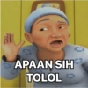 APAAN SIH
TOLOL