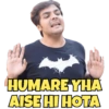 HUMARE YHA
AISE HI HOTA