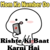 Mom Ka Number Do Rishte Ki Baat Karni Hai