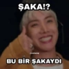 ŞAKA!?
moonlaying
BU BİR ŞAKAYDI
