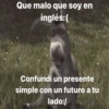 Que malo que soy en inglés:( Confundí un presente simple con un futuro a tu lado:/