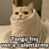 Tengo frío ven a calentarme