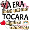 YA ERA
hora que me
TOCARA
alguien
como vos
VTV