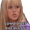COMO DICES QUE DIJISTE