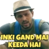 INKI GAND MAI
KEEDA HAI