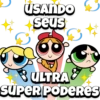 USANDO
3
gus
3
ULTRA
SUPER PODERES