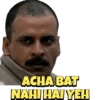 ACHA BAT
NAHI HAI YEH