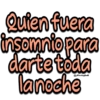 Uff que frases!!!🤭 9