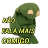 NÃO
FALA MAIS
COMIGO