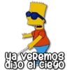 ya veremos
diso el cieg0