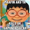MAAFIN AKU YA
KALO AK
GAPUNYA SALAH